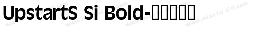 UpstartS Si Bold字体转换